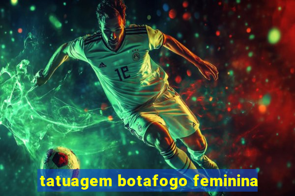 tatuagem botafogo feminina